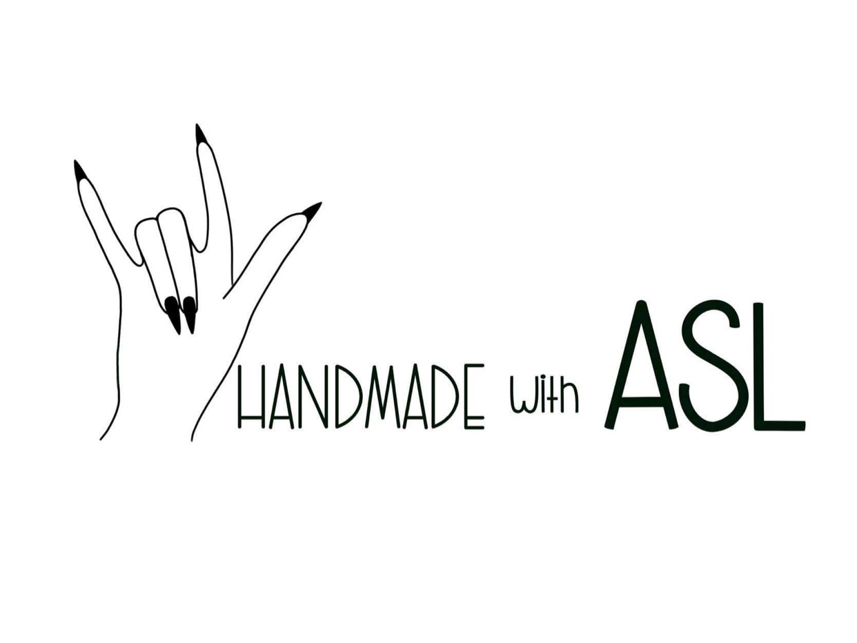 An outline of a hand saying "I love you" next to the words: "Handmade with ASL" in black